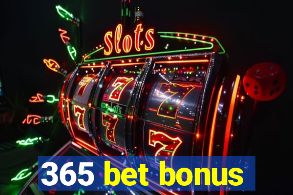 365 bet bonus