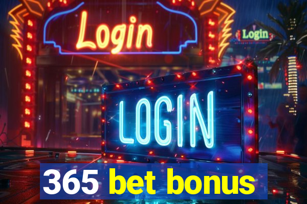 365 bet bonus