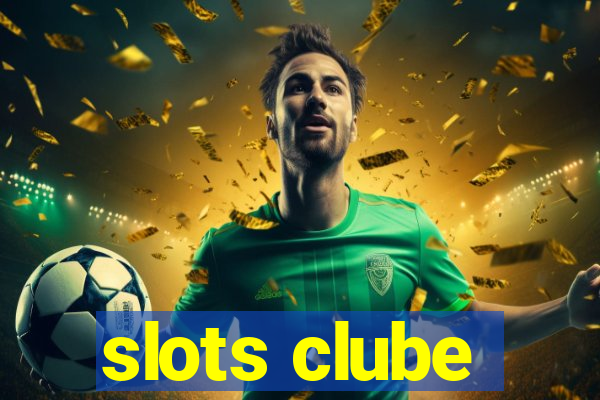 slots clube