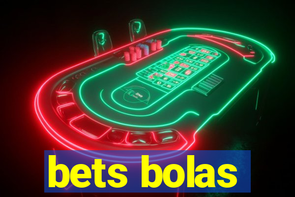 bets bolas