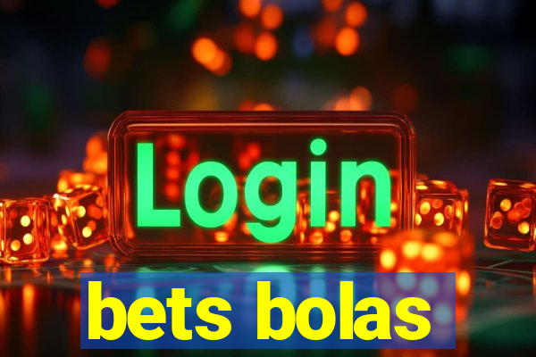 bets bolas