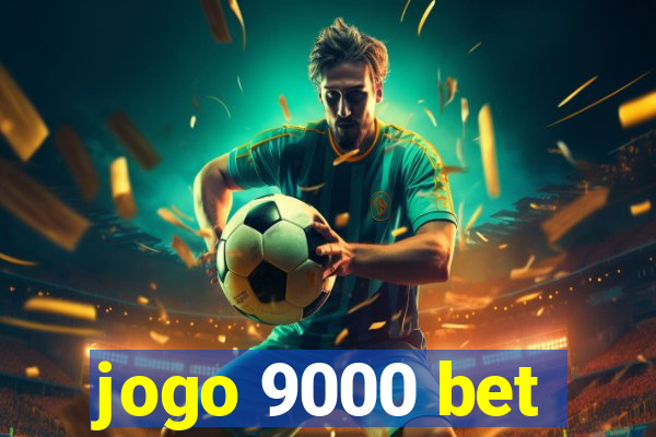 jogo 9000 bet