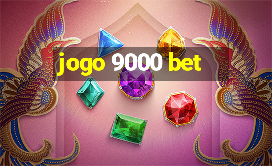 jogo 9000 bet