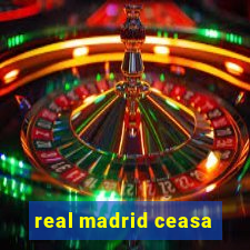 real madrid ceasa