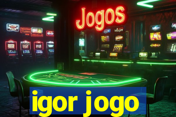 igor jogo