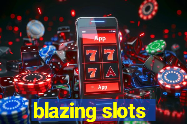 blazing slots