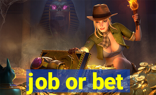 job or bet