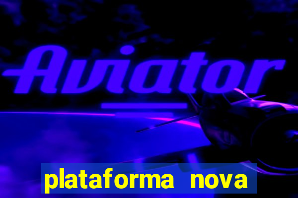 plataforma nova bonus de cadastro