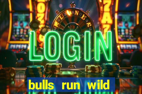 bulls run wild online slot