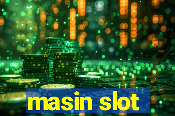 masin slot