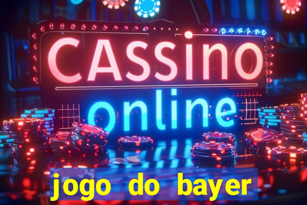 jogo do bayer leverkusen de hoje