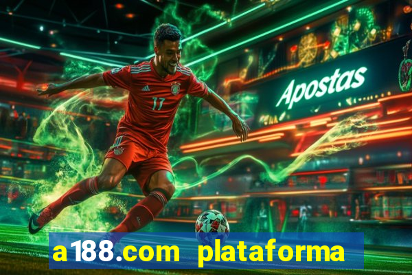 a188.com plataforma de jogos