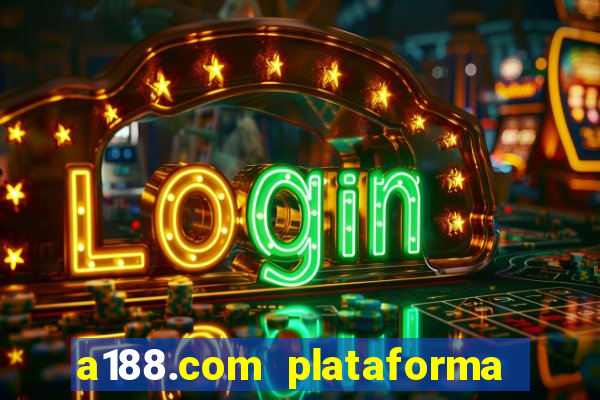 a188.com plataforma de jogos