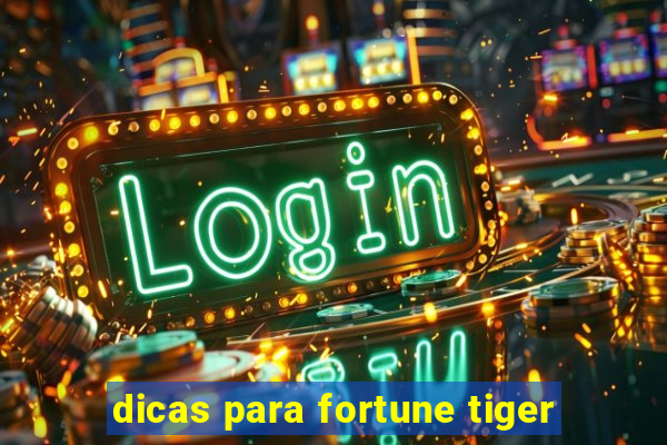 dicas para fortune tiger