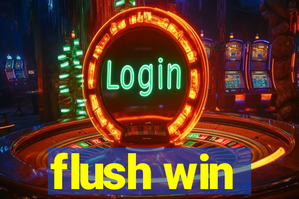 flush win