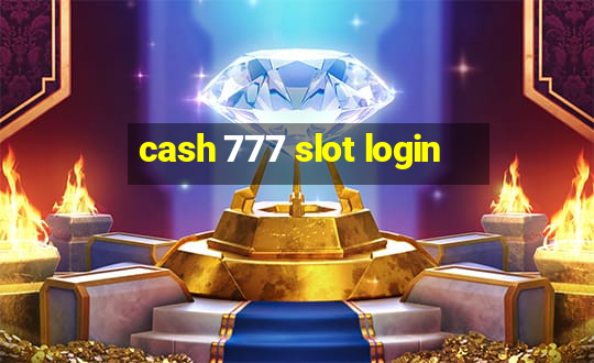 cash 777 slot login