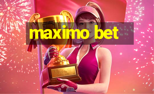 maximo bet