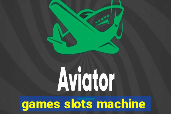 games slots machine