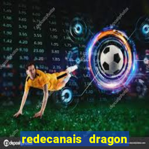 redecanais dragon ball super