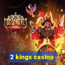 2 kings casino