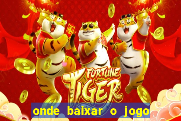 onde baixar o jogo do tigre