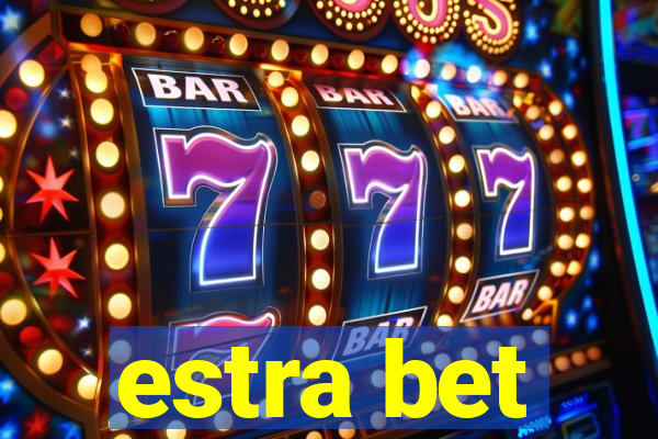 estra bet