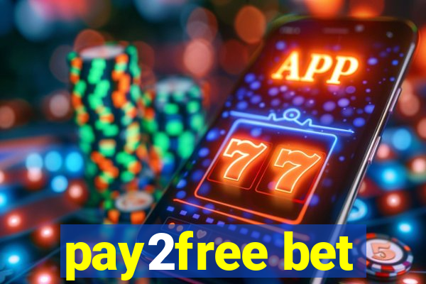 pay2free bet