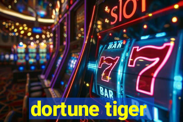 dortune tiger