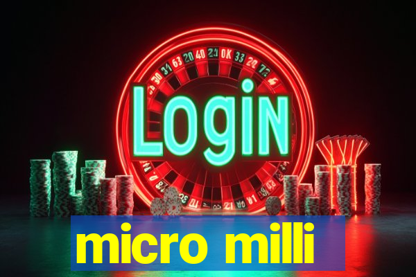 micro milli