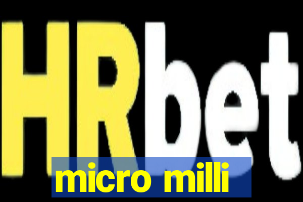 micro milli