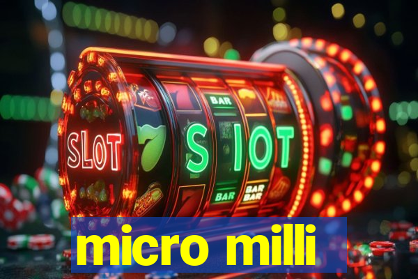 micro milli