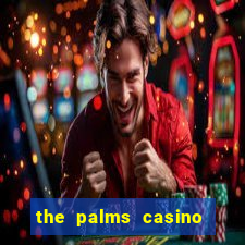 the palms casino resort in las vegas