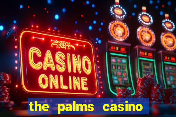 the palms casino resort in las vegas