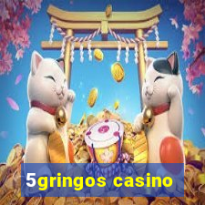 5gringos casino