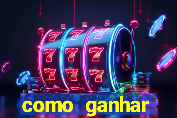 como ganhar dinheiro slots