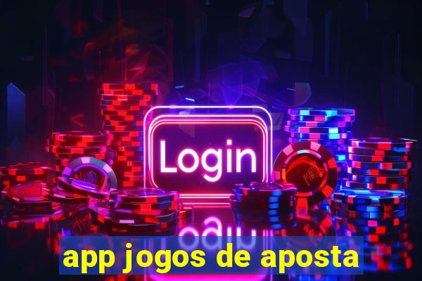 app jogos de aposta