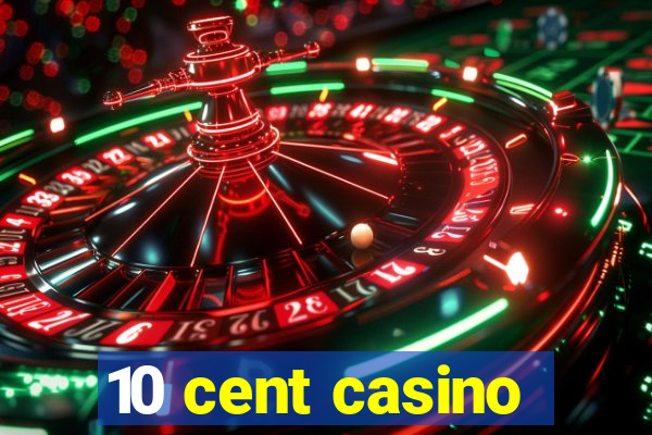 10 cent casino