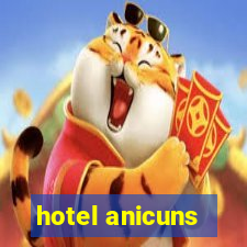 hotel anicuns