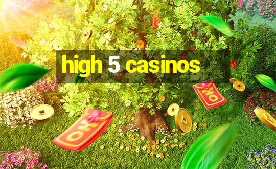 high 5 casinos