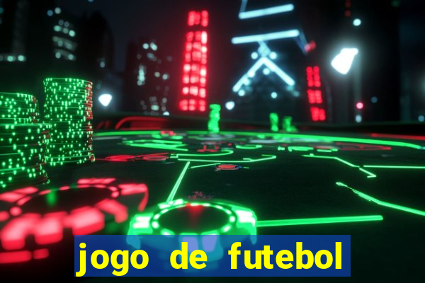 jogo de futebol para apostar