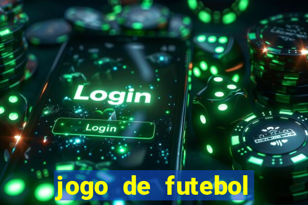 jogo de futebol para apostar