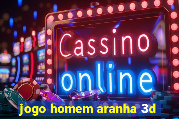 jogo homem aranha 3d