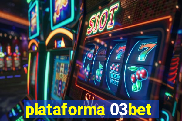 plataforma 03bet