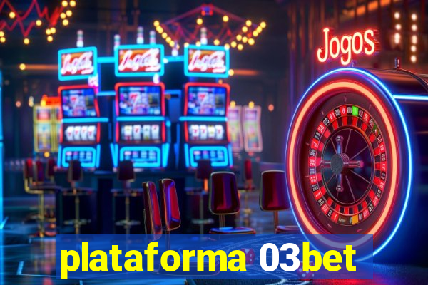 plataforma 03bet