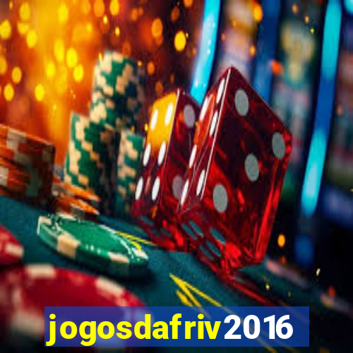 jogosdafriv2016