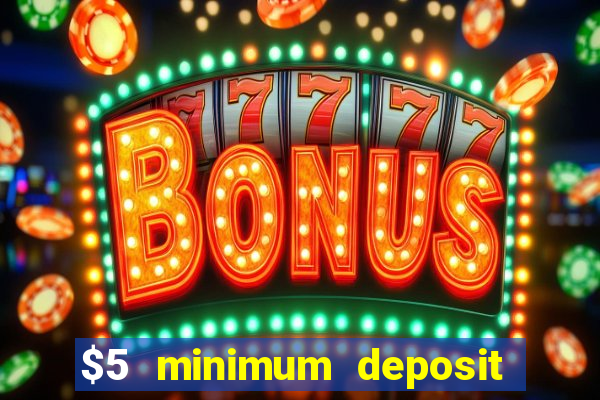 $5 minimum deposit casino in canada