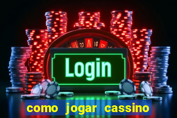 como jogar cassino na bet365