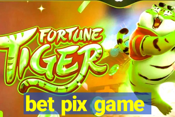 bet pix game