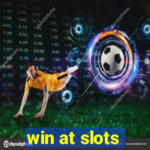 win at slots