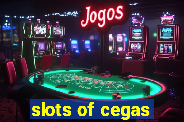 slots of cegas